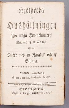 BOK, "Hjelpreda i hushållningen för unga fruentimmer samt tilökt med en färgbok och et bihang" Cajsa Warg 1790.