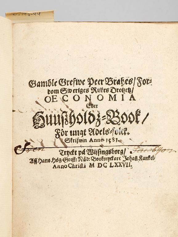 PER BRAHE DÄ (1520-1590) resp JOHAN RISING (ca 1616-1672), 2 vol i en, bla Gamble Grefwe Peer Brahes...Oeconomia eller Huuseholds Book för ungt Adels-folk, Wisingsborg, Johan Kankel 1677.