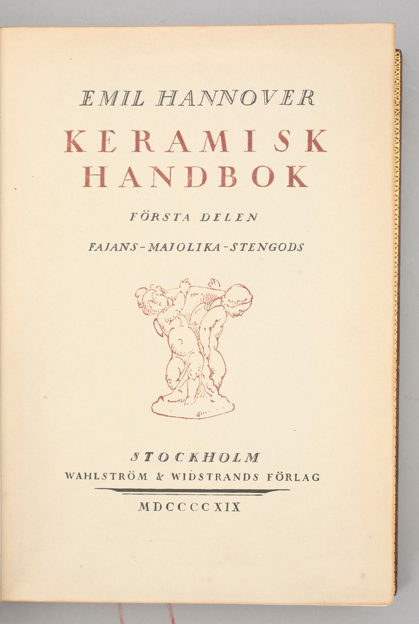 BOKVERK, 3 vol, "Keramisk handbok" av Emil Hannover, numr 511/750. Stockholm 1919-24.