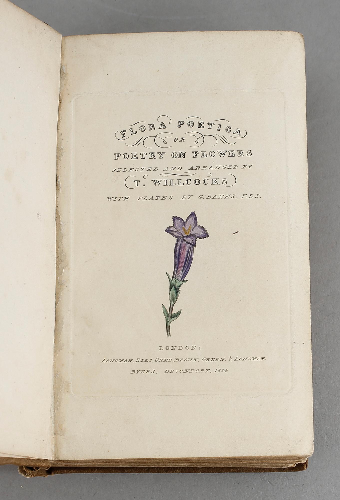 WILLCOCKS, Flora Poetica or Poetry on Flowers, London 1835.