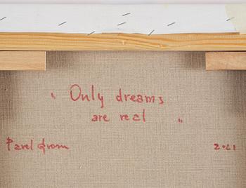 Pavel Grosu, "Only dreams are real".