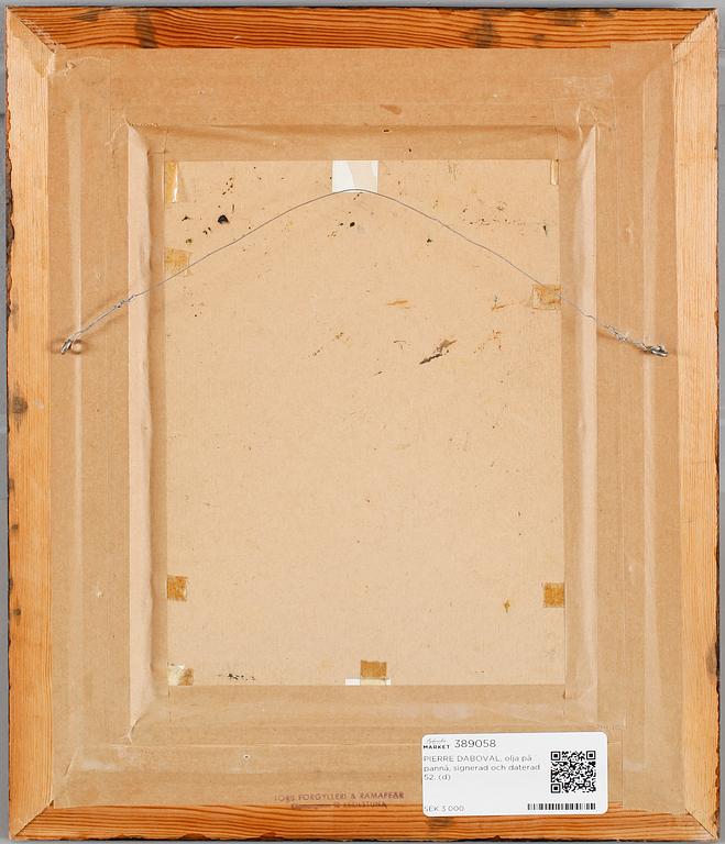 PIERRE DABOVAL, olja på pannå, signerad och daterad 52.