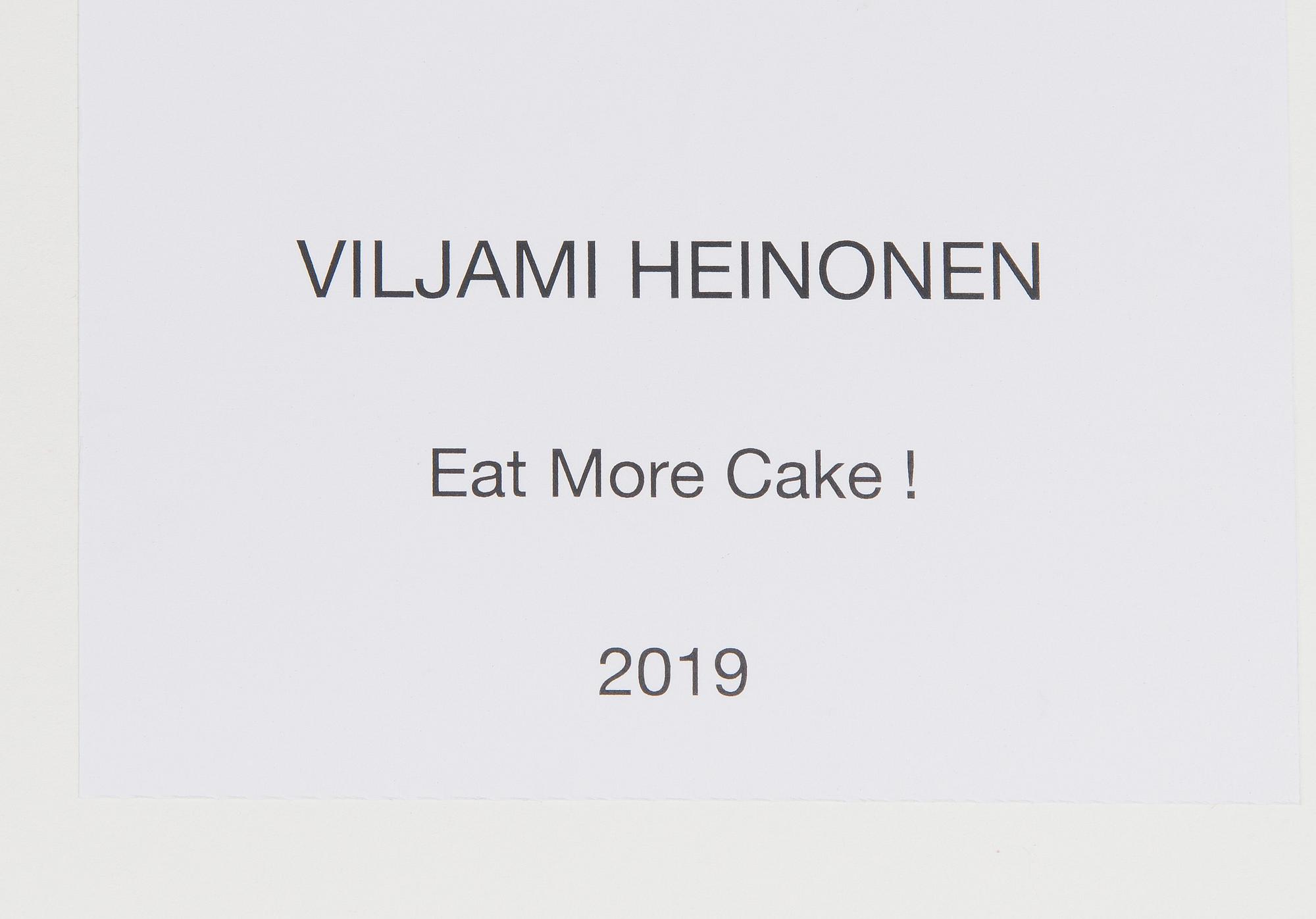 Viljami Heinonen, "Eat more Cake!".