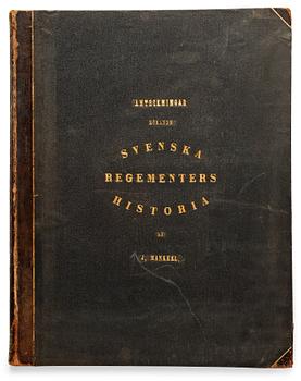 575. JULIUS MANKELL (1828-1897), Anteckningar rörande Svenska Regementers Historia, första upplagan, Stockholm 1864.