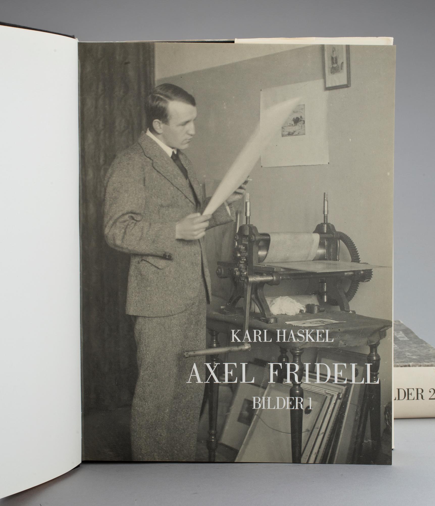 KARL HASKEL, 2 vol, Axel Fridell bilder 1-2, katalog över Axel Fridells grafiska verk, Trelleborg 1986-89.