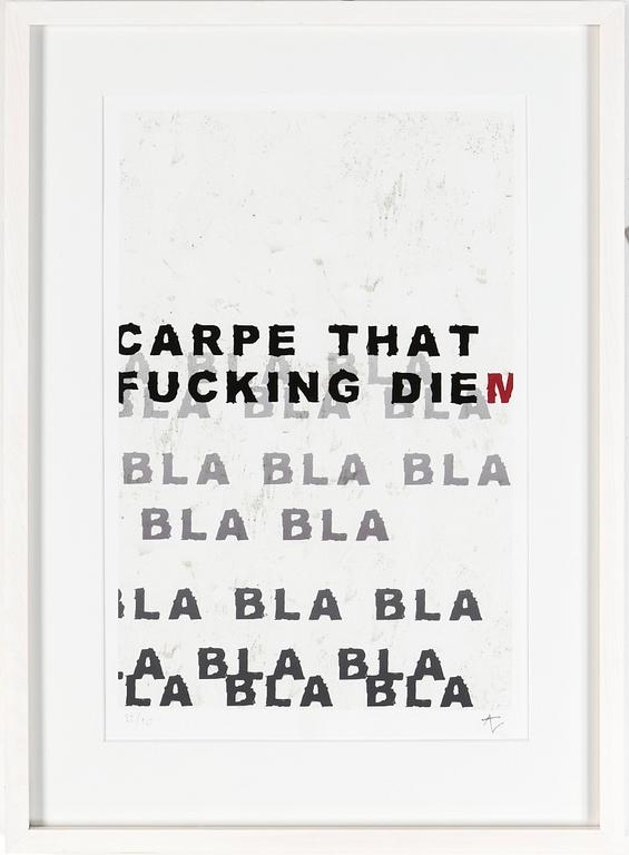 ANDREAS LUNDBERG, gicleetryck, "Carpe that fucking diem", monogramsign o numrerad 32/90.