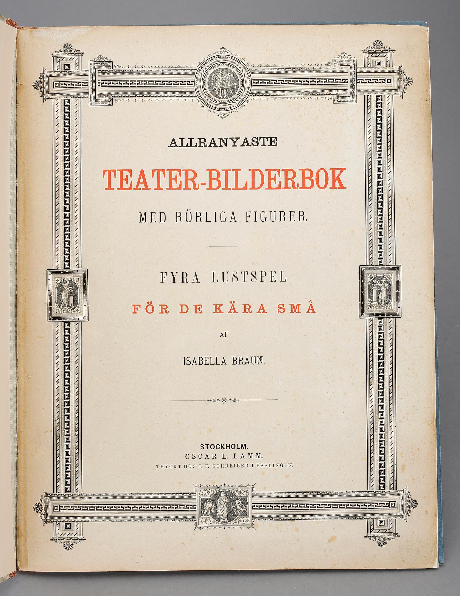 BOK, "Allranyaste teater-bilderbok med rörliga figurer", Isabella Braun, Stockholm 1884. Tryckt hos Schreiber Esslingen.
