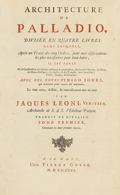 Andrea Palladio, ARCHITECTURE DE PALLADIO, DIVISÉE EN QUATRE LIVRES: DANS LESQUELS, APRÈS UN TRAITÉ DES CINQ ORDRES, JOINT AUX OBSERVATIONS LES PLUS NÉCESSAIRES POUR BIEN BÂTIR,  IL EST PARLÉ DE LA CONSTRUCTION DES MAISONS PUBLIQUES & PARTICULIÉRES, DES GRAND-CHEMINS, DES.