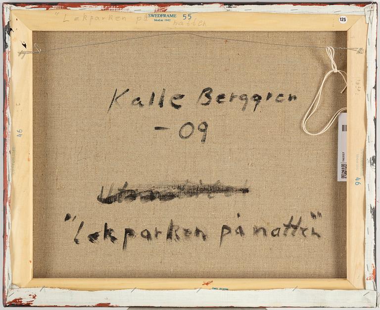 KALLE BERGGREN, canvas, signed and dated -09 on verso.