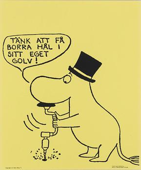 Moomin, offsetposter, "Tänk att få borra hål i sitt eget golv!".