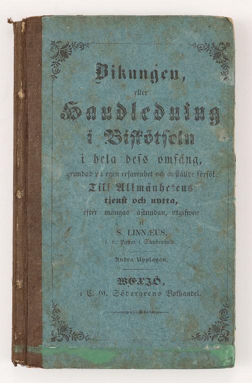 BOK, "Bikungen eller handledning i bisötseln i hela dess omfång...", av Samuel Linnaeus, Växjö 1858.