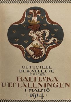 OFFICIELL BERÄTTELSE ÖFVER BALTISKA UTSTÄLLNINGEN I MALMÖ 1914. 3 vol.