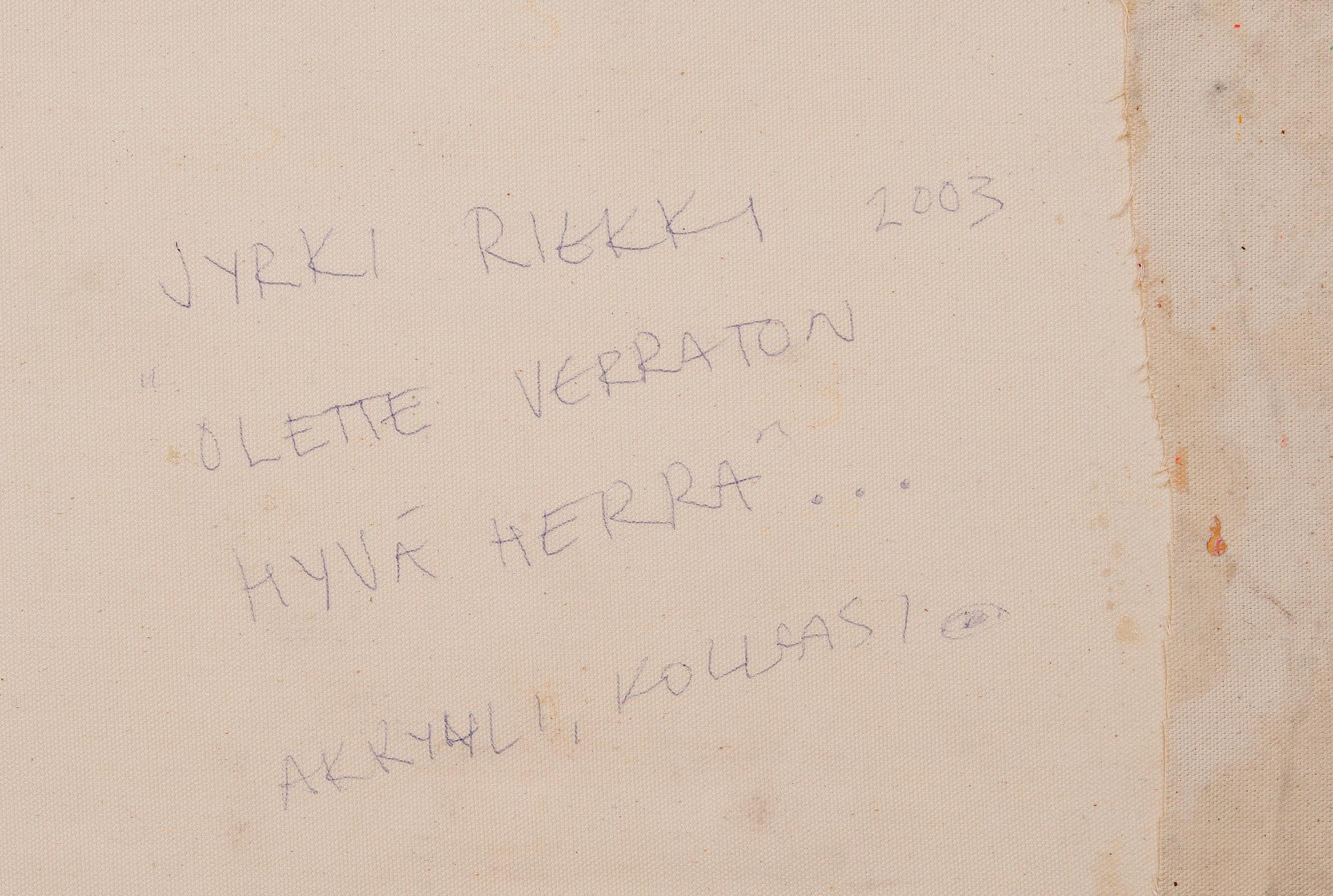 Jyrki Riekki, "OLETTE VERRATON HYVÄ HERRA".