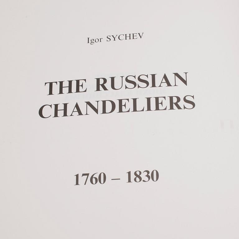 BOK, The Russian Chandelieres, 1760-1830, Igor Sychev, P.B.V.R., Ryssland 2003.