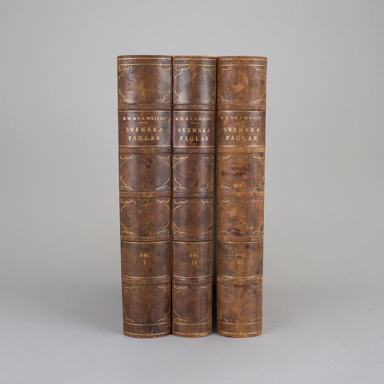 M.W OCH F. VON WRIGHT, 3 vol, Svenska fåglar efter naturen och på sten ritade, text av E. Lönnberg, Stockholm 1927-29.
