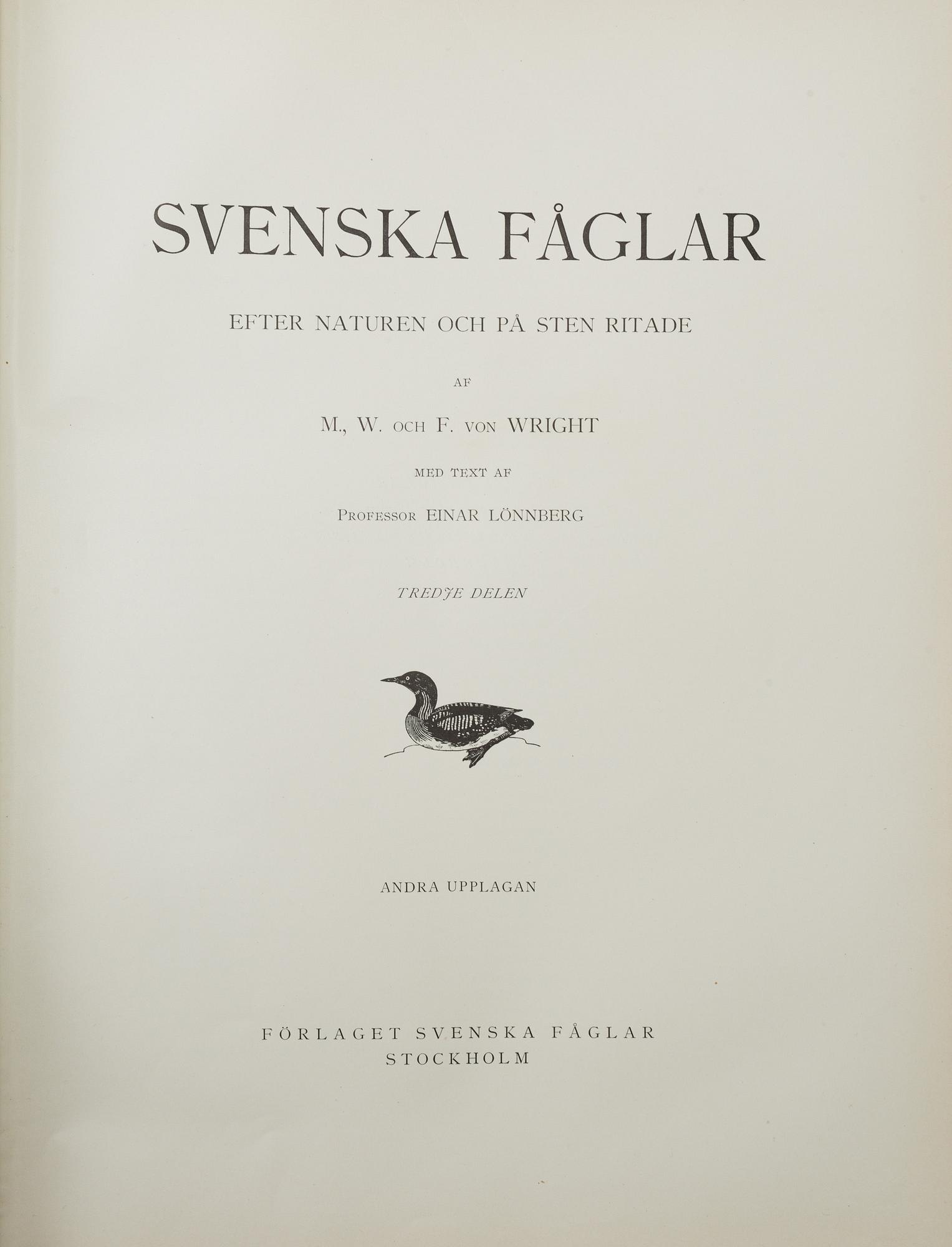 M, W & F VON WRIGHT, bokverk, 3 band, "Svenska fåglar", A. Börtzells tryckeri AB Stockholm, 1927-1929.