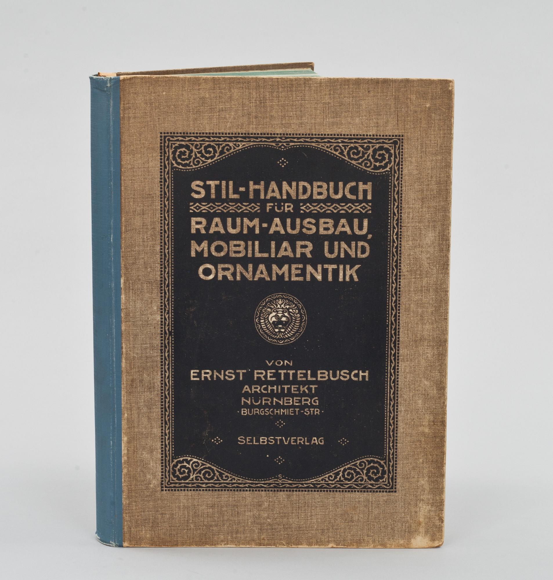 BOK, "Stil-Handbuch für Raum-Aussbau, Mobiliar und Ornamentik" av Ernst Rettelbusch, Nürnberg. ca 1910-tal.
