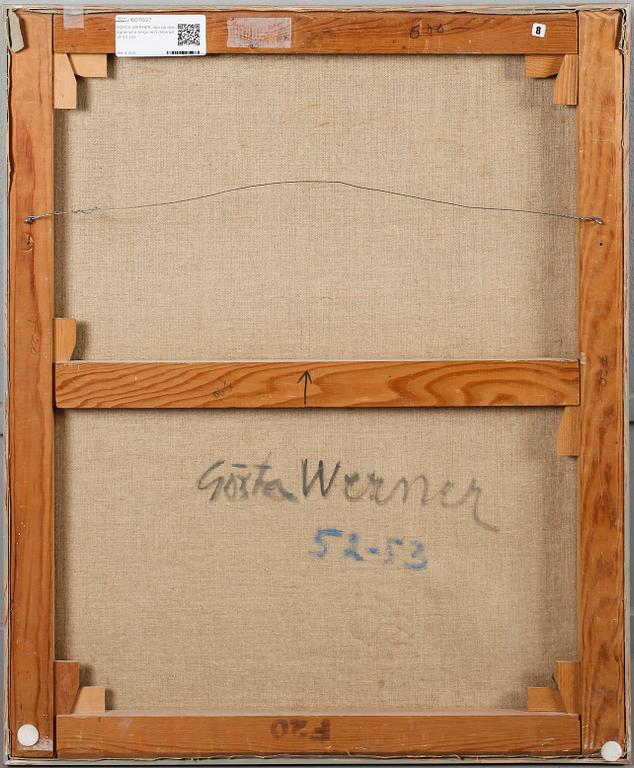 GÖSTA WERNER, olja på duk, signerad a tergo och daterad 52-53.