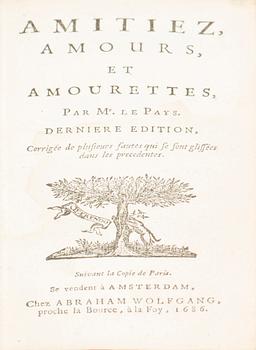 Amitiez, Amours et Amourettes.
Le Pays, René
Published by Abraham Wolfgang, Amsterdam, 1668.