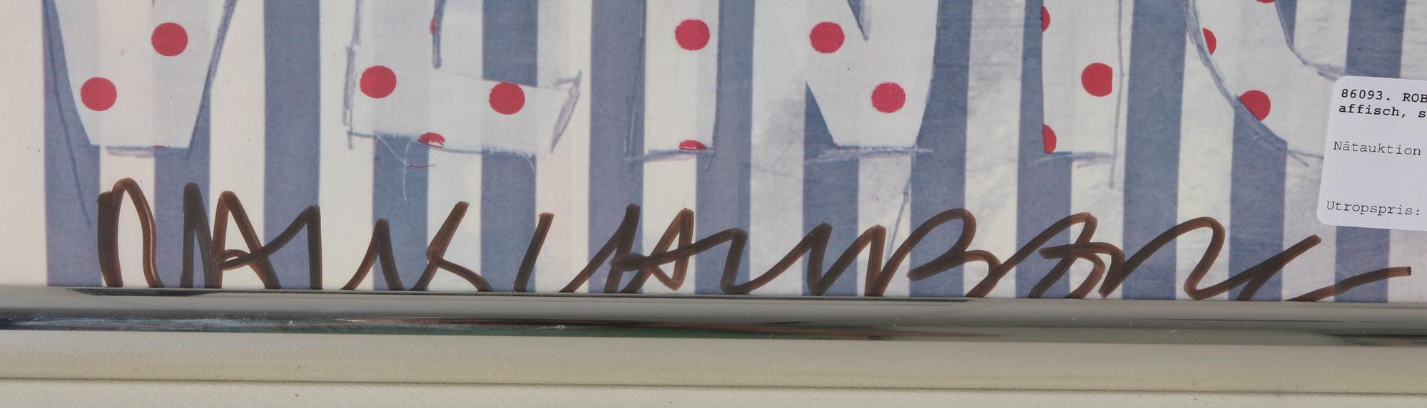 ROBERT RAUSCHENBERG, affisch, sign.