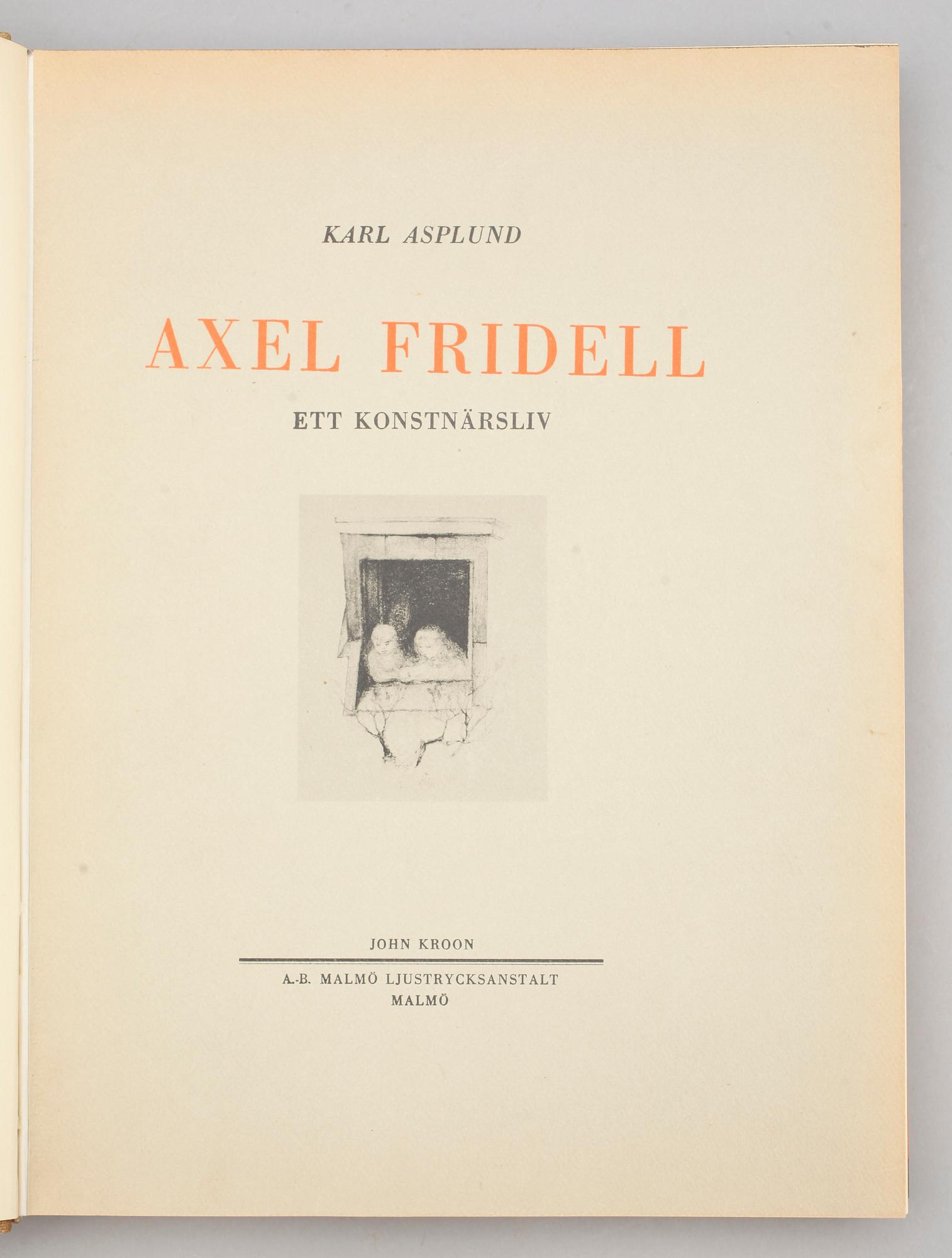 BOK MED AKVARELL, "Axel Fridell, ett konstnärsliv" av Karl Asplund, numr 36/40, Malmö 1937.