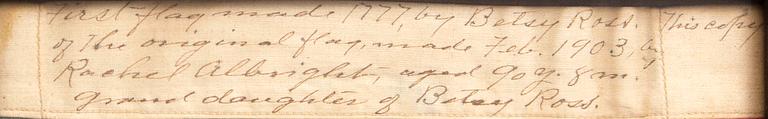 An 13 star American national flag made by Granddaughter of Betsy Ross, Rachel Albright in Feb 1903.