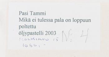 Pasi Tammi, "Mikä ei tulessa pala on loppuun poltettu".