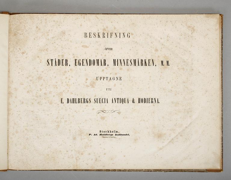 SUECIA ANTIQUA ET HODIERNA, 3 vol, Eric Dahlberg, Stockholm sannolikt 1856.