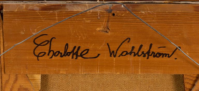 Charlotte Wahlström, olja på duk, signerad.