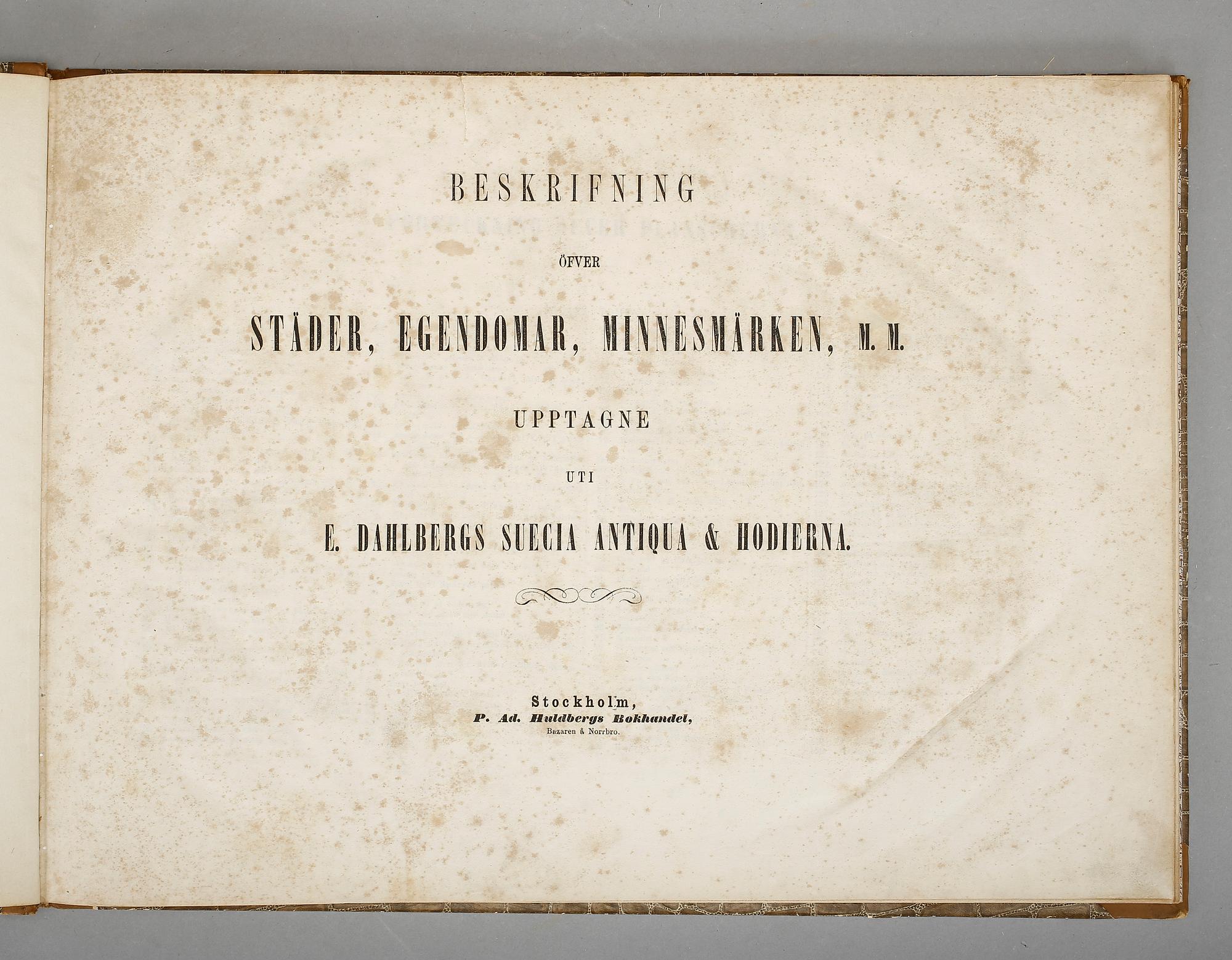 SUECIA ANTIQUA ET HODIERNA, 3 vol, Eric Dahlberg, Stockholm sannolikt 1856.