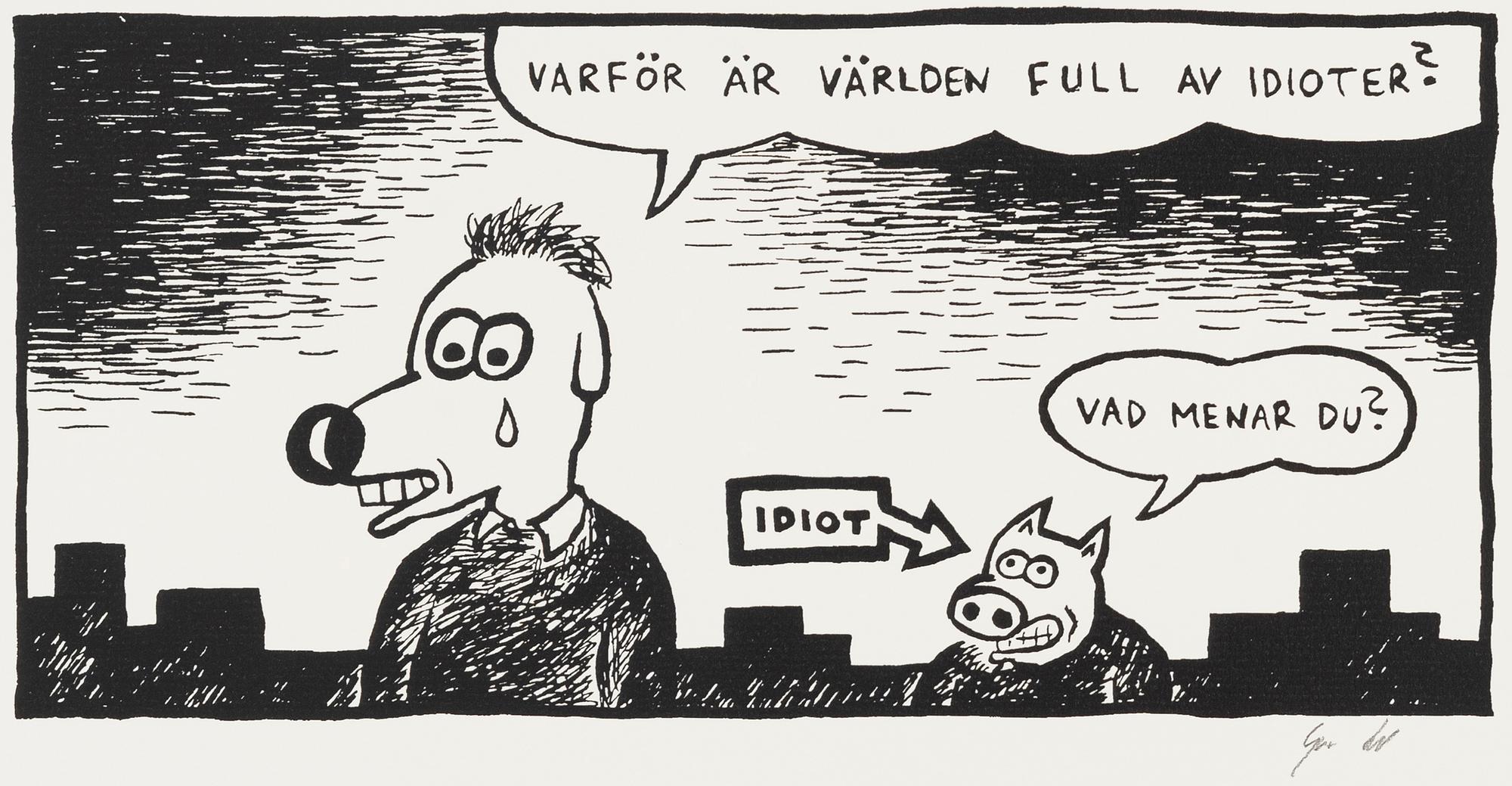Gunnar Lundkvist, "Why is the world full of idiots?".