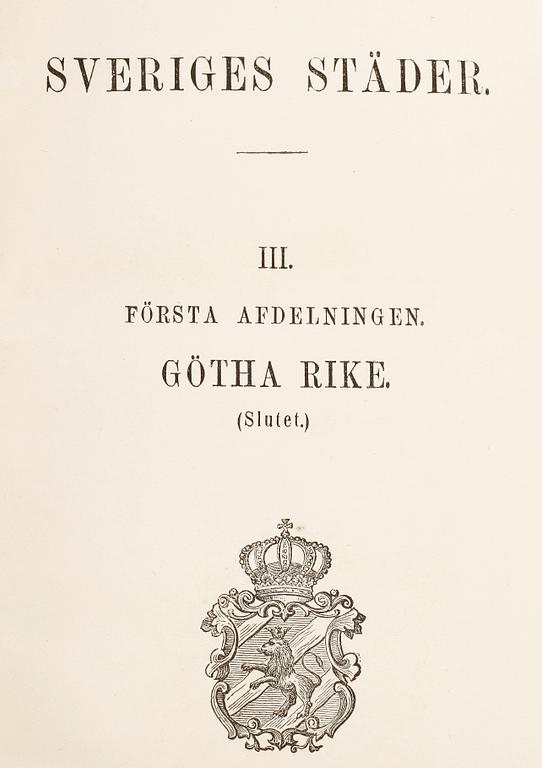 BOKVERK, vol I-III, "Försök till beskrifning öfver Sveriges städer", av TG Rudbeck, Stockholm 1855-60.