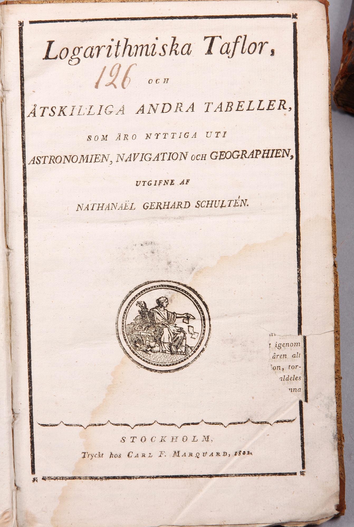 BÖCKER, 2 st, bla "Logarithmiska Taflor", av Nathanaël Gerhard Schultén. Stockholm 1802.