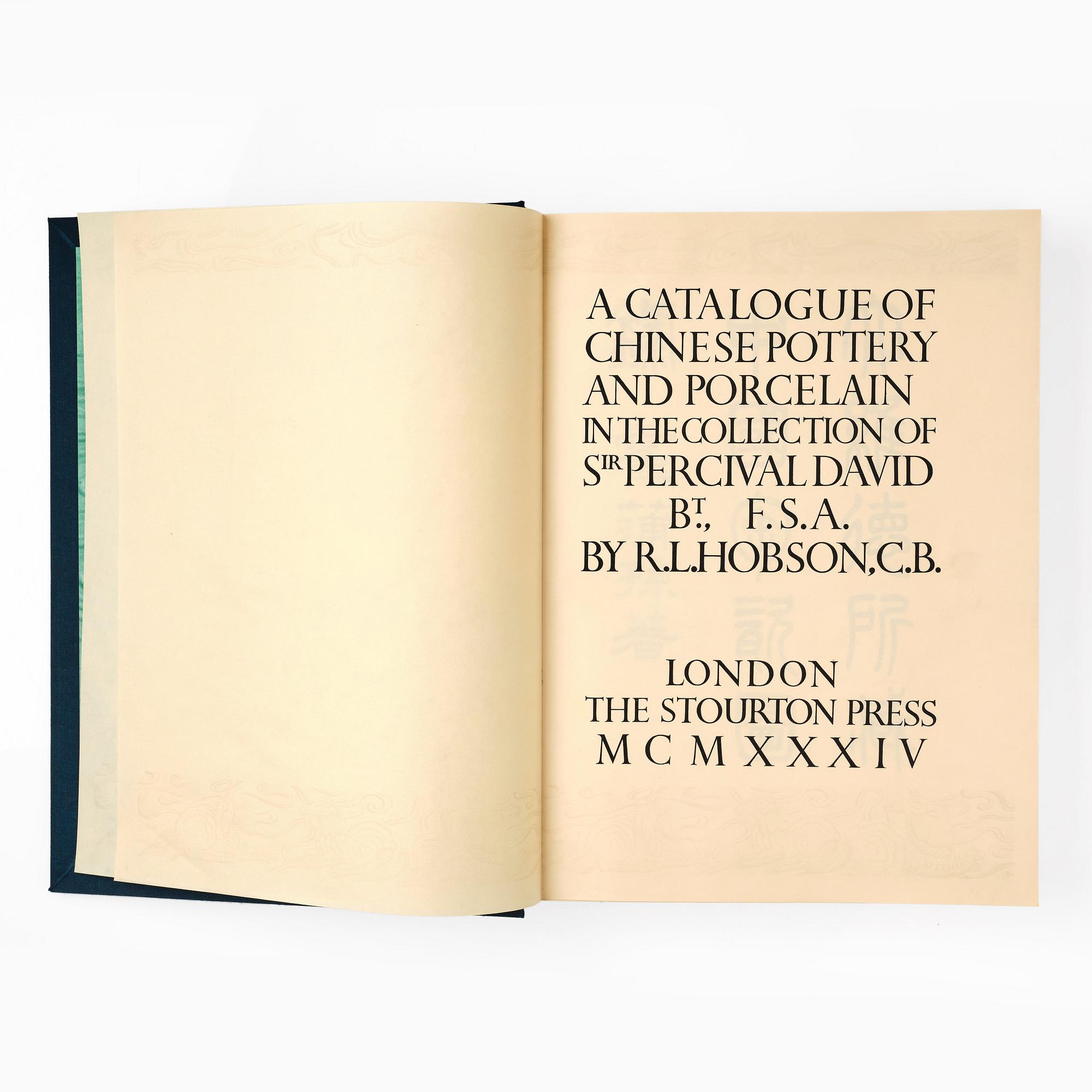 A catalogue of chinese pottery and porcelain in the Collection of Sir Percival David, by R.L. Hobson, 1934.