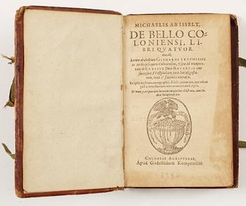 BOK, "De Bello Coloniensi libri quatuor" Michael von Isselt, Kempen, Köln 1584.