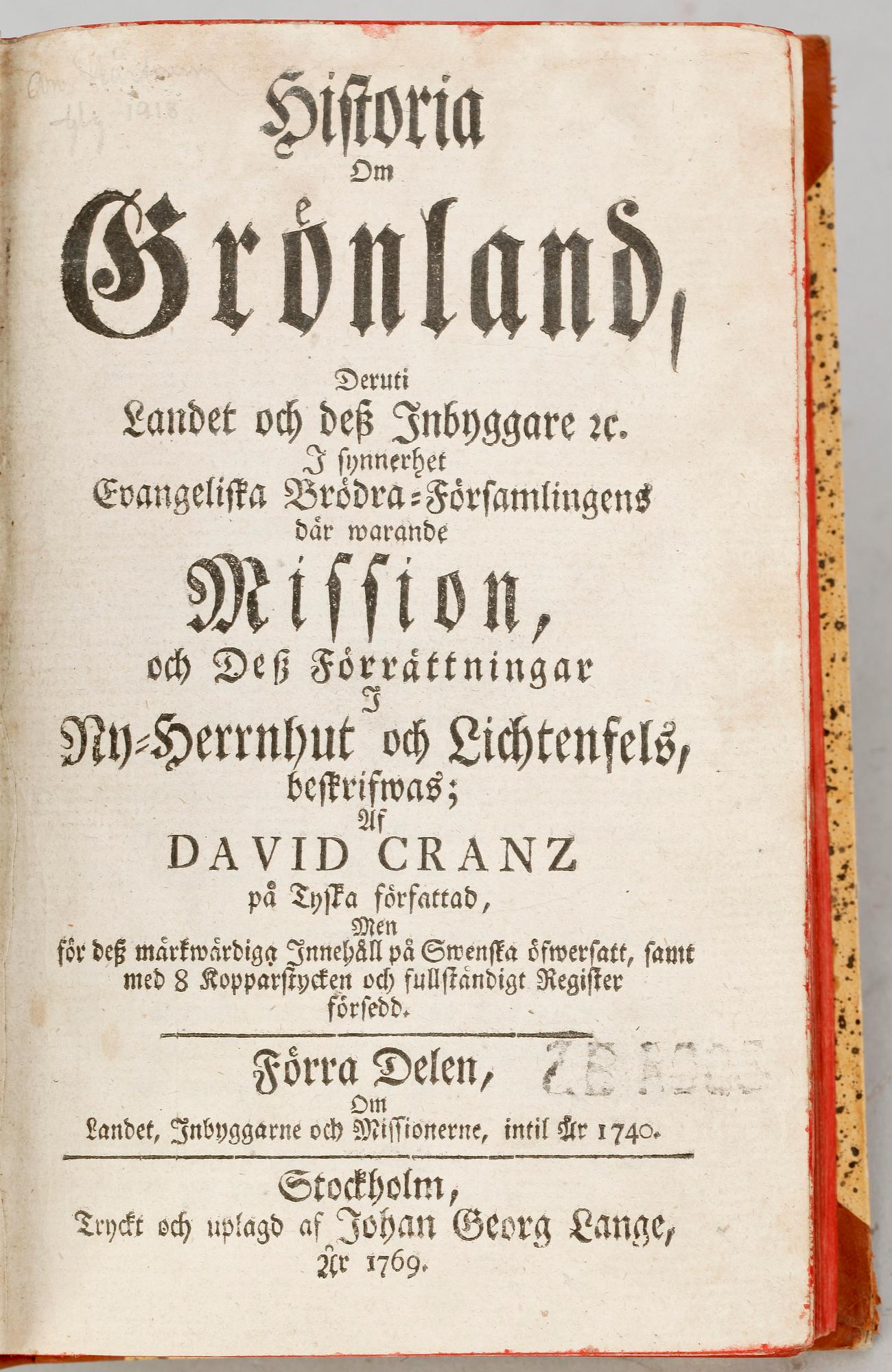 BÖCKER OM GRÖNLAND, 2 vol, bla "Historia om Grönland deruti Landet och dess Inbyggare..." del 1, av David Crantz, Stockholm 1769.