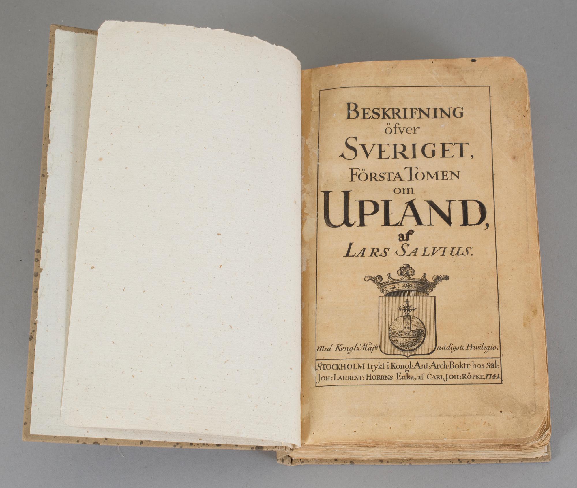 LARS SALVIUS, Beskrifning öfver Sveriget, första tomen om Upland, Stockholm 1741.
