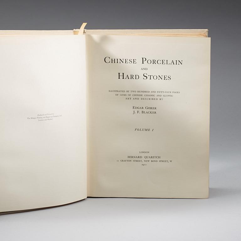 GORER, Edgar and J.F. BLACKER. Chinese Porcelain and Hard Stones. London: B Quaritch, 1911.