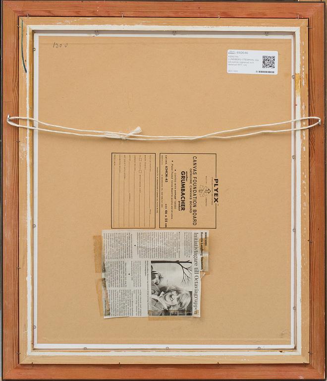 KERSTIN LUNDBERG-STENMAN, olja på pannå, signerad och daterad 1977.