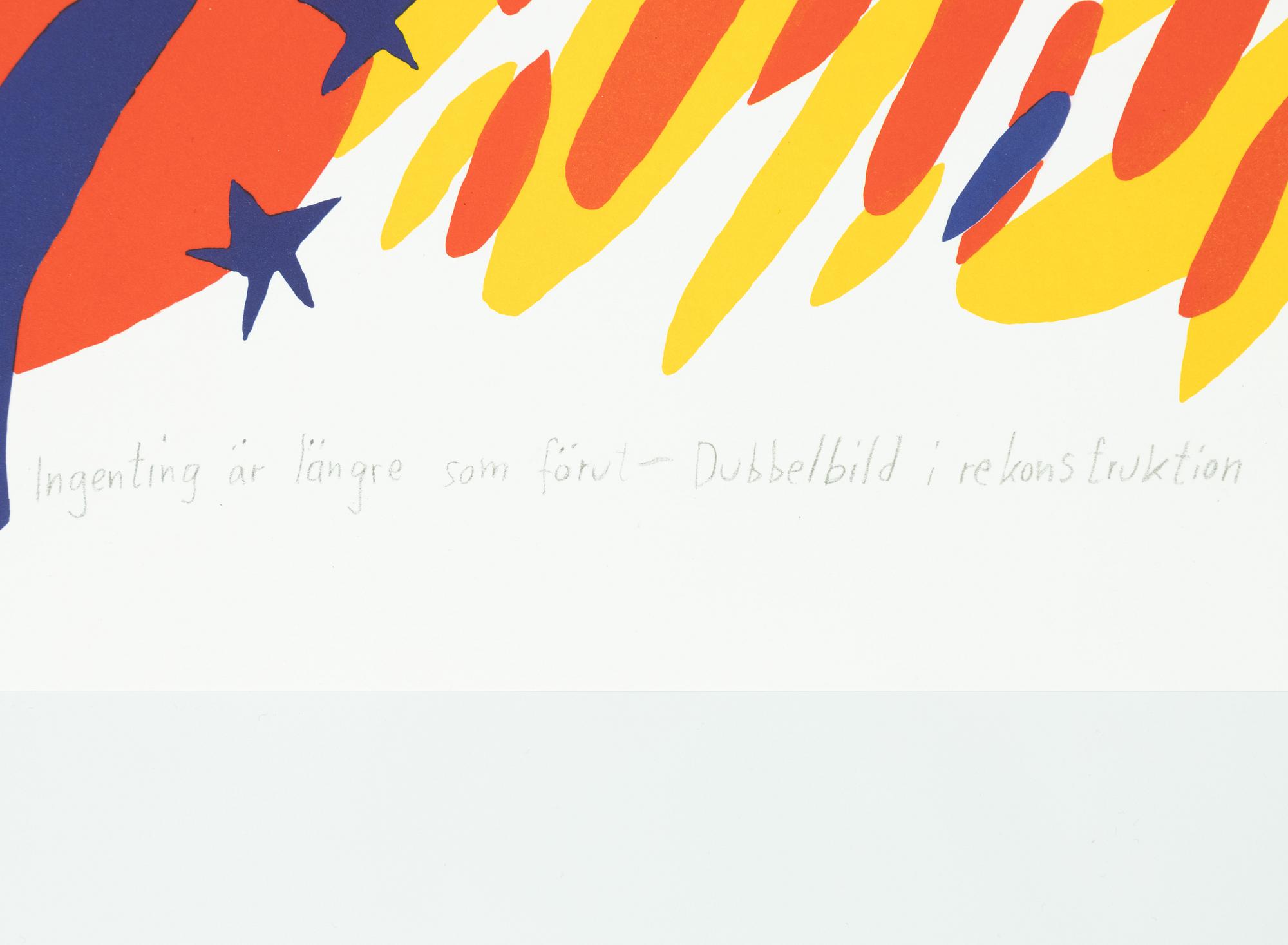 Carl Johan De Geer,  "Ingenting är längre som förut - Dubbelbild i rekonstruktion".