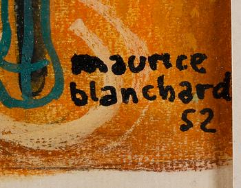 MAURICE BLANCHARD, blandteknik, signerad och daterad 52.