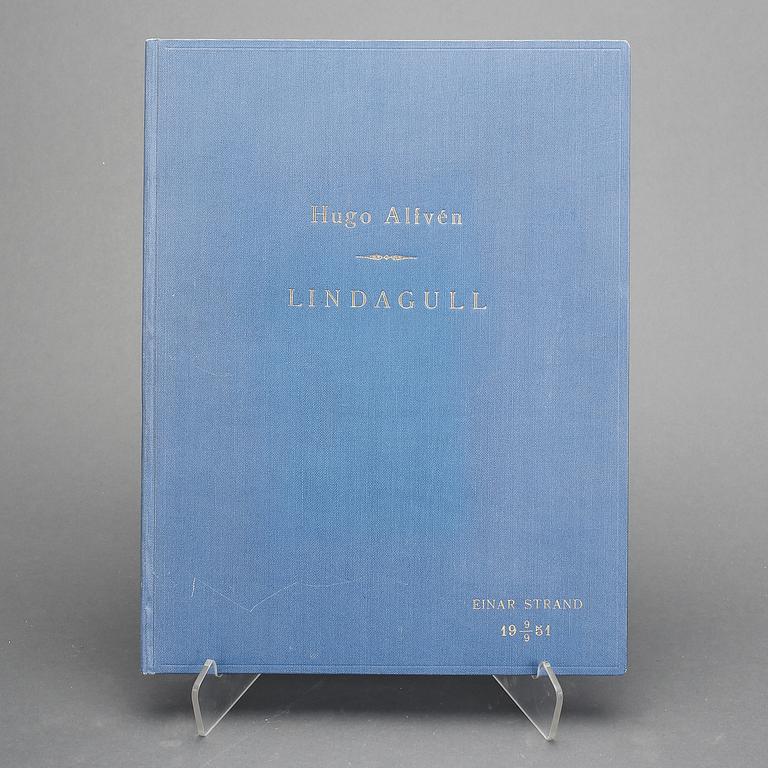 HUGO ALFVÉN (1872-1960), partitur, "Lindagull", signerat och daterat 1919 resp 1951.