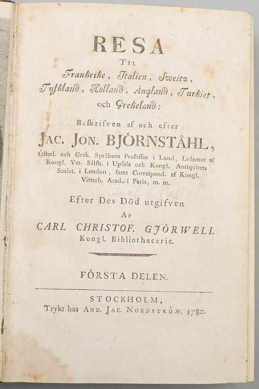 JOHAN JACOB BJÖRNSTÅHL, "Resa til Frankrike, Italien...",4 band, utg. C. Chr. Gjörwell. I-VI. (A. J. Nordström) 1780-84.