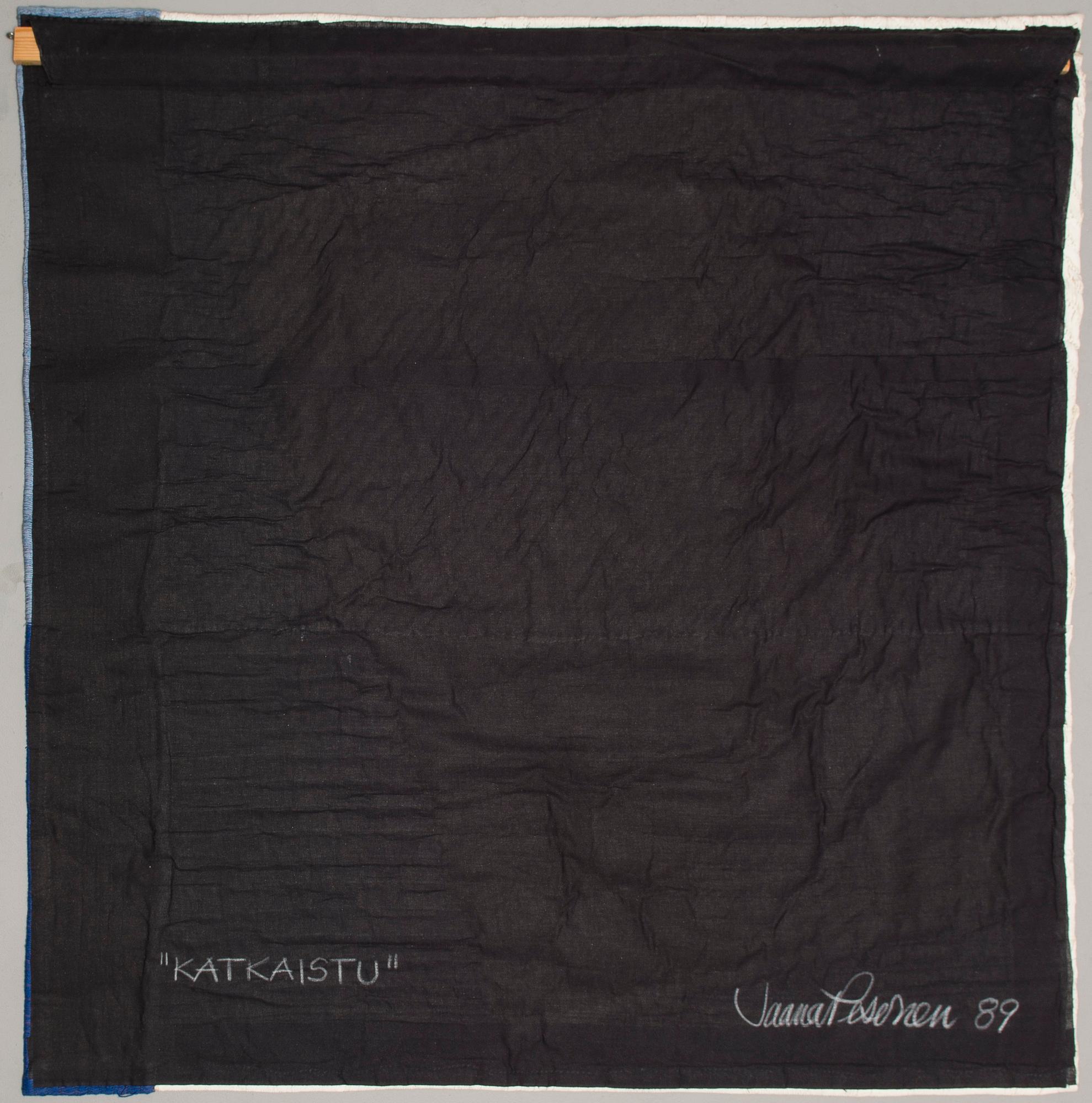 PESONEN JAANA, VÄVNAD. Katkaisu (Kluven). Sign. 1989.