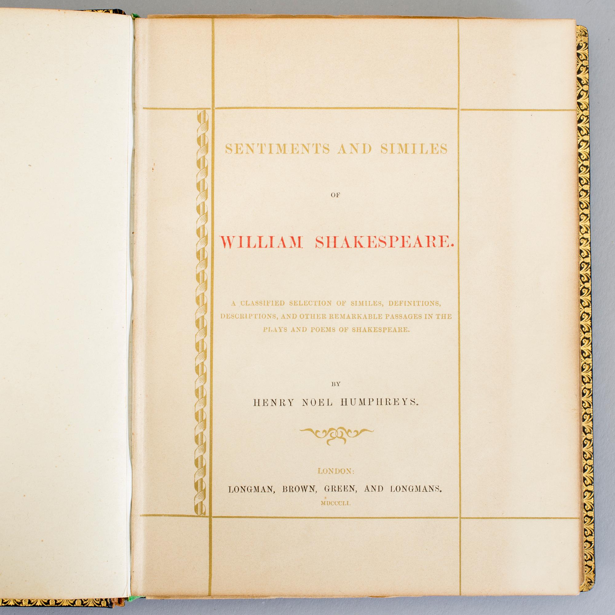 WILLIAM SHAKESPEARE, Sentiments and Similes, utgiven av Henry Noel Humphreys, London 1851.