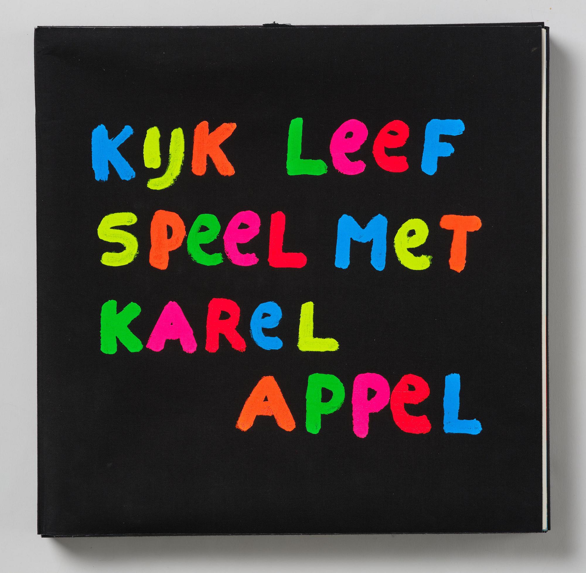 Karel Appel, "Kijk leef speel met Karel Appel".
