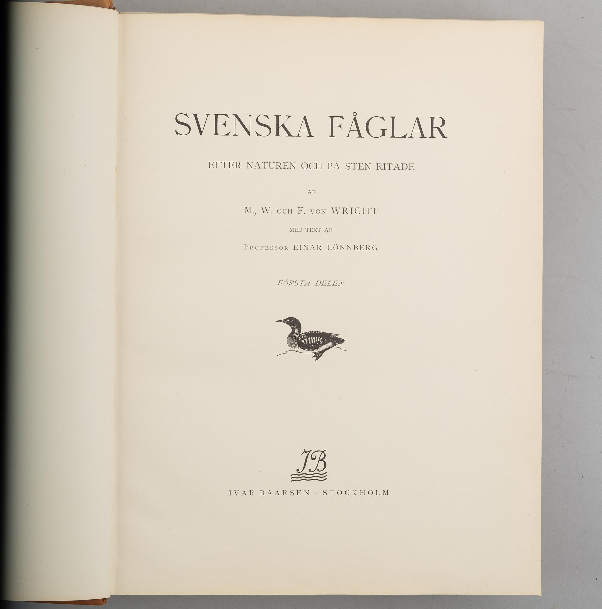Bröderna von Wright, books 3 vol "Svenska fåglar", A. Börtzells tryckeri AB, Stockholm 1924-29.