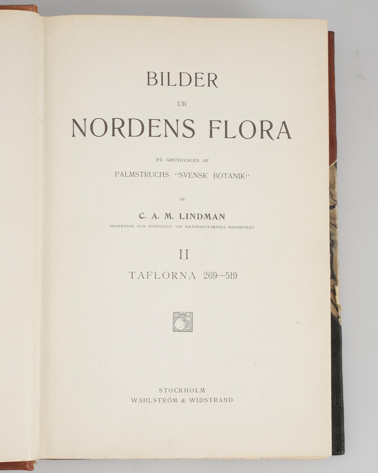BÖCKER, 3 volymer C.A.M Lindman. "Bilder ur Nordens Flora". C. A. M. Lindman, Wahlström & Widstrand, Stockholm 1905.