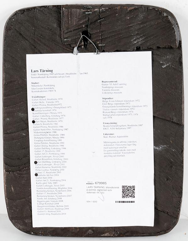 LARS TÄRNING, blandteknik på pannå, signerad och daterad -14.