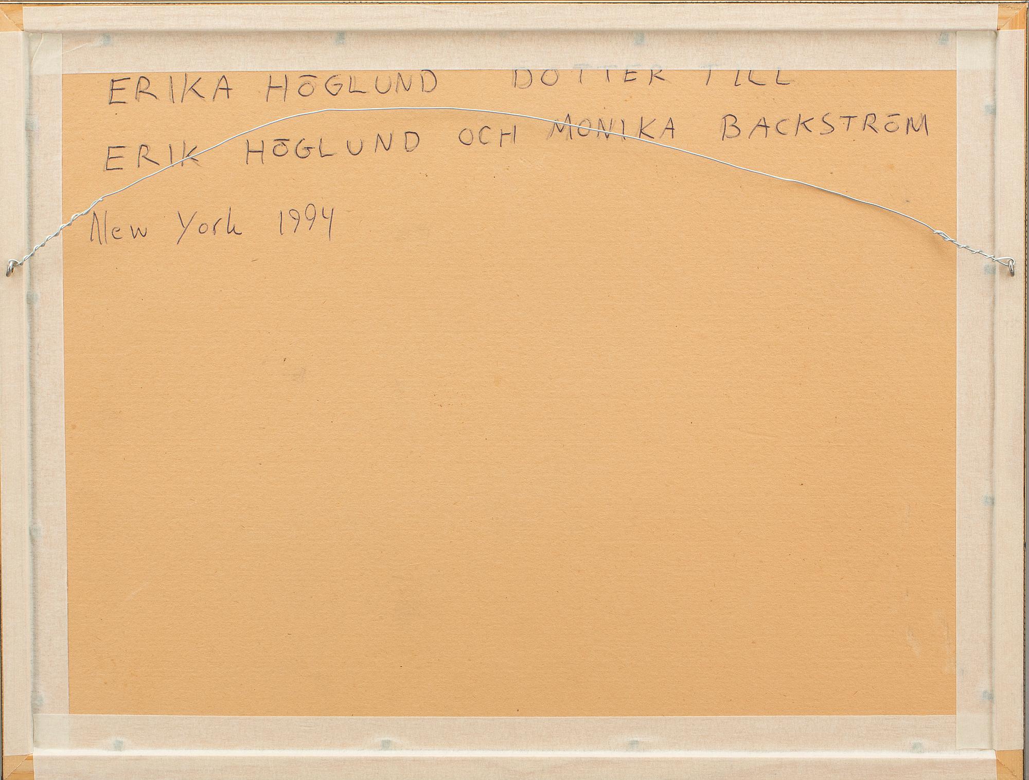 ERIKA HÖGLUND, blandteknik, signerad och daterad- 1994 N.Y.